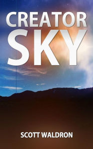 Title: Creator Sky, Author: Scott Waldron