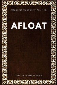 Title: Afloat, Author: Guy de Maupassant