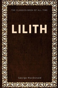 Title: Lilith, Author: George MacDonald