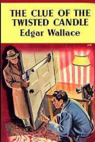 Title: The Clue of the Twisted Candle, Author: Edgar Wallace