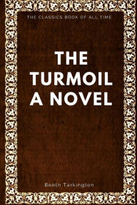 Title: The Turmoil, Author: Booth Tarkington