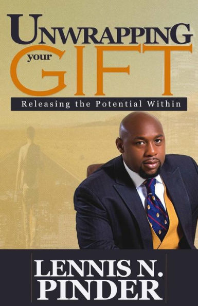 Unwrapping Your Gift: Releasing the Potential Within