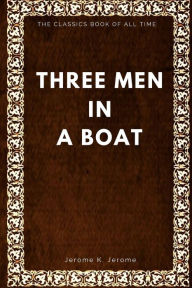 Title: Three Men in a Boat, Author: Jerome K. Jerome