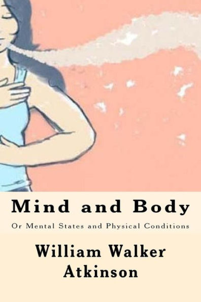 Mind and Body: Or Mental States Physical Conditions