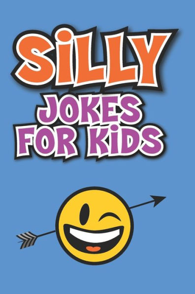 Silly Jokes for Kids: Laugh out loud jokes for kids