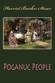 Title: Poganuc People, Author: Harriet Beecher Stowe