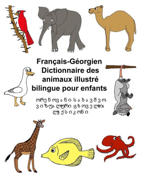 Franï¿½ais-Gï¿½orgien Dictionnaire des animaux illustrï¿½ bilingue pour enfants