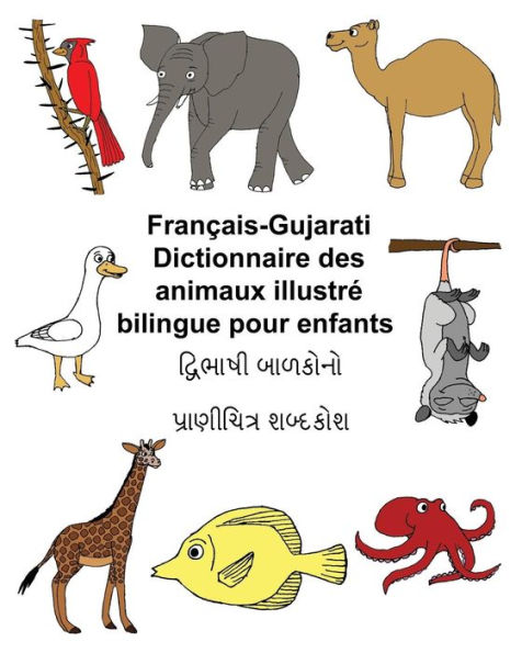 Français-Gujarati Dictionnaire des animaux illustré bilingue pour enfants