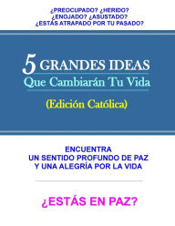 Title: 5 GRADES IDEAS Que Cambiaran Tu Vida (Edicion Catolica), Author: Patricio J McGarrity