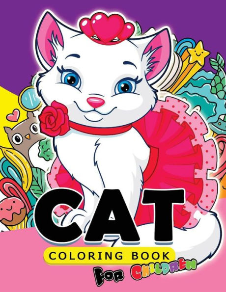 Cat Coloring Book For Children: Cute Cat Coloring Patterns for Children and Girls