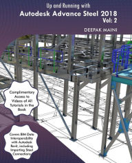 Title: Up and Running with Autodesk Advance Steel 2018: Volume 2, Author: Deepak Maini