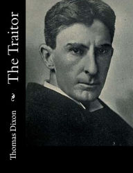 Title: The Traitor, Author: Thomas Dixon