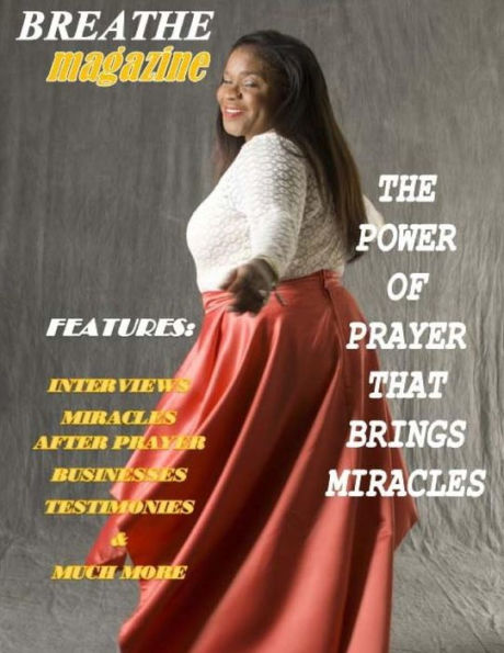 Breathe Magazine: Issue 4: The Power Of Prayer That Brings Miracles