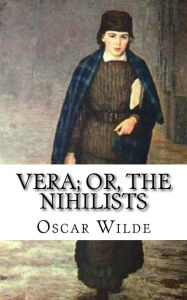 Title: Vera; Or, The Nihilists, Author: Oscar Wilde