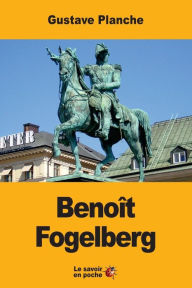 Title: Benoï¿½t Fogelberg, Author: Gustave Planche