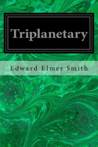 Title: Triplanetary, Author: Edward Elmer Smith