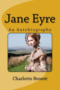 Title: Jane Eyre: An Autobiography, Author: Charlotte Brontë