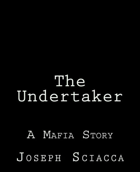 The Undertaker: A Mafia Story