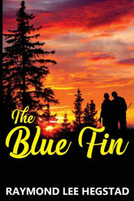 Title: The Blue Fin, Author: Raymond Lee Hegstad