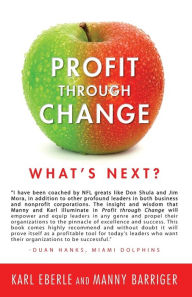 Title: Profit through Change: What's Next?, Author: Manny Barriger