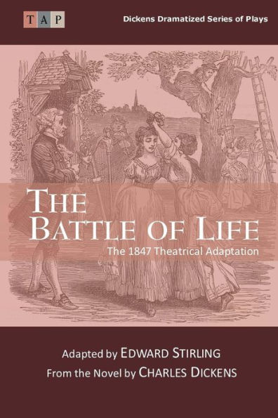 The Battle of Life: The 1847 Theatrical Adaptation