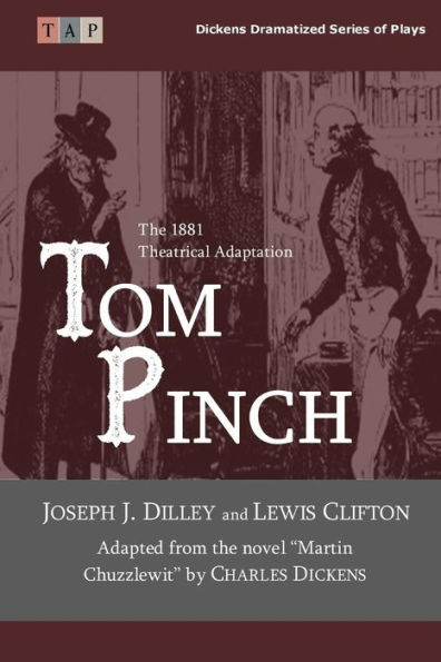 Tom Pinch: From the novel Martin Chuzzlewit: The 1881 Theatrical Adaptation