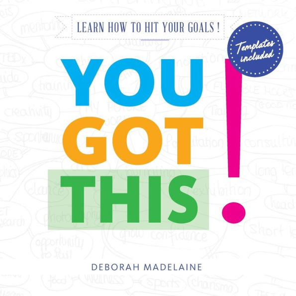 You Got This!: Learn how to hit your goals!