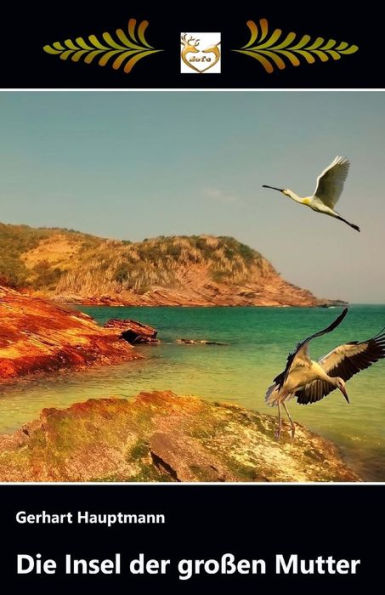 Die Insel der großen Mutter: oder Das Wunder von Île des Dames