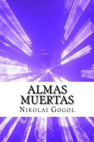 Title: Almas Muertas (Spanish) Edition, Author: Nikolai Gogol