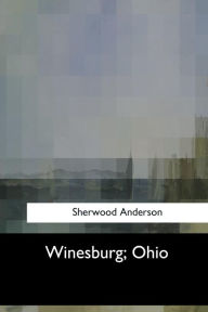 Title: Winesburg, Ohio, Author: Sherwood Anderson