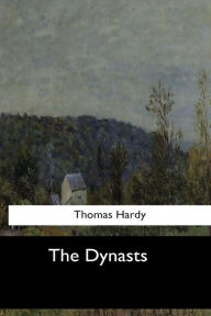 Title: The Dynasts, Author: Thomas Hardy