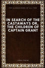 In Search of the Castaways; Or, The Children of Captain Grant