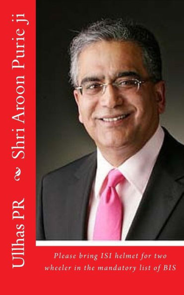 Shri Aroon Purie ji: Bring ISI helmet in the mandatory list of BIS