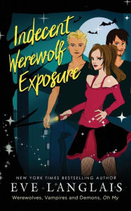 Title: Indecent Werewolf Exposure, Author: Eve Langlais