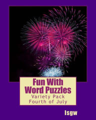 Title: Fun With Word Puzzles: Variety Pack One - Fourth of July, Author: L S Goulet