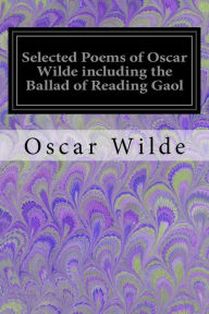 Title: Selected Poems of Oscar Wilde including the Ballad of Reading Gaol, Author: Oscar Wilde