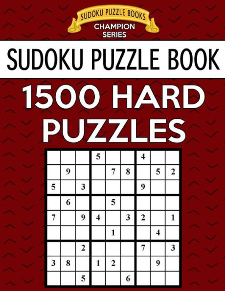 Sudoku Puzzle Book, 1,500 HARD Puzzles: Gigantic Bargain Sized Book, No Wasted Puzzles With Only One Level