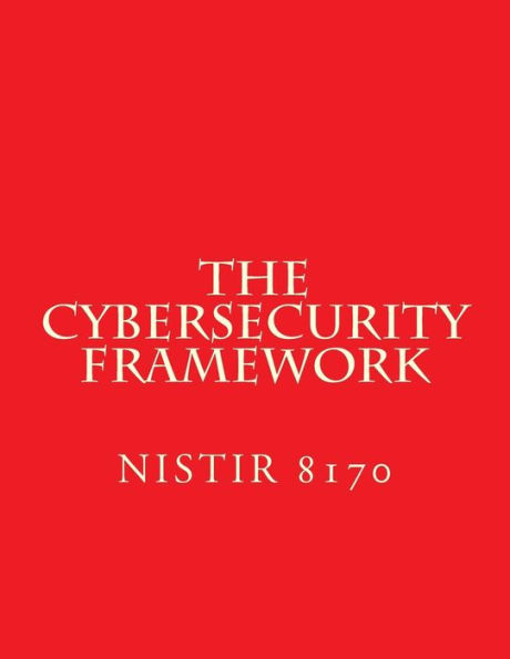 The Cybersecurity Framework - DRAFT NISTIR 8170: Implementation Guidance for Federal Agencies