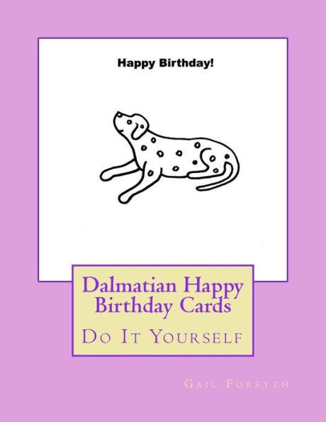 Dalmatian Happy Birthday Cards: Do It Yourself