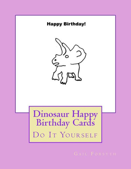 Dinosaur Happy Birthday Cards: Do It Yourself