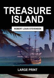 Treasure Island (Large Print): Complete & Unabridged