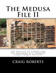 Title: The Medusa File II: The Politics of Terror and the Oklahoma City Bombing (Large Print Edition), Author: Craig Roberts