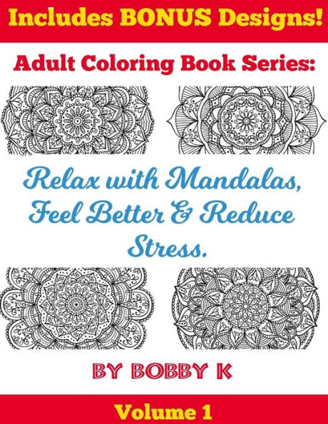 Relax with Mandalas, Feel Better & Reduce Stress.