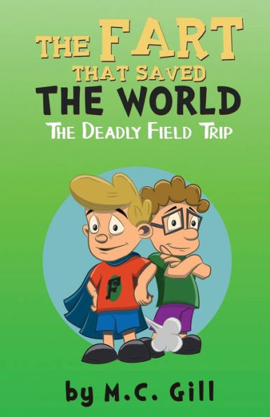 The Fart That Saved the World: The Deadly Field Trip