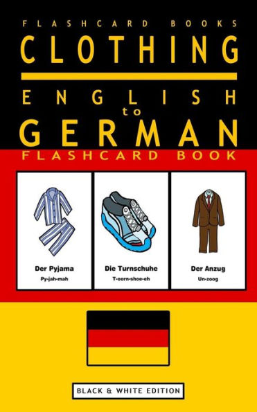 Clothing - English to German Flash Card Book: Black and White Edition - German for Kids