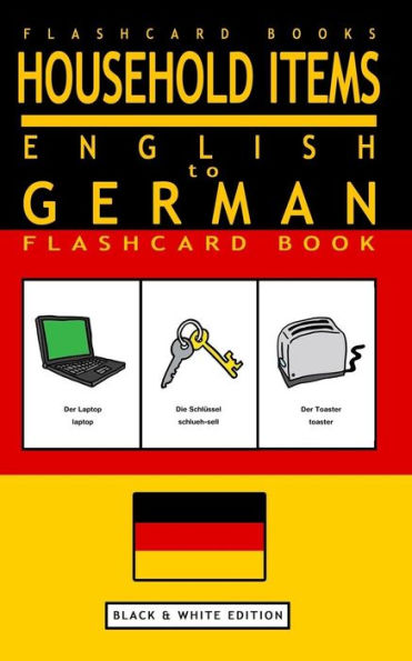 Household Items - English to German Flash Card Book: Black and White Edition - German for Kids