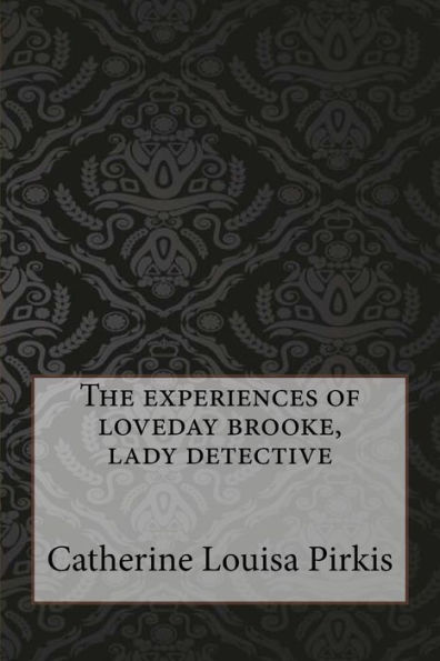 The experiences of loveday brooke, lady detective