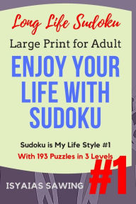 Title: Long Life Sudoku: Enjoy Your Life With Sudoku, Author: Isyaias Sawing