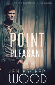 Title: Point Pleasant, Author: Jen Archer Wood