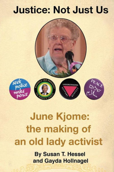 Justice ... Not Just Us: June Kjome: the making of an old lady activist